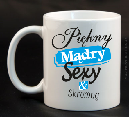 Piękny mądry sexy & skromny - Kubek ceramiczny biały