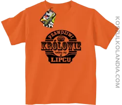 Prawdziwi Królowie rodzą się w Lipcu - Koszulka dziecięca pomarańcz 