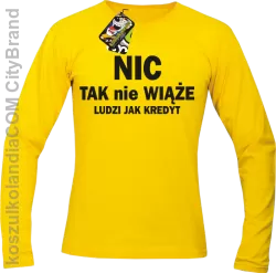 Nic tak nie wiąże ludzi jak kredyt -  Longsleeve Męski - Żółty