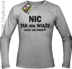 Nic tak nie wiąże ludzi jak kredyt -  Longsleeve Męski - Melanż