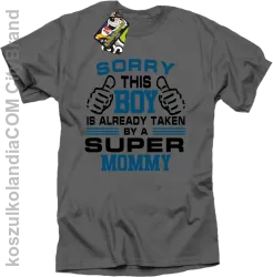 Sorry this boy is already taken by a super mommy - Koszulka męska szara 