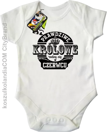 Prawdziwe Królowe rodzą się w Czerwcu - Body dziecięce 