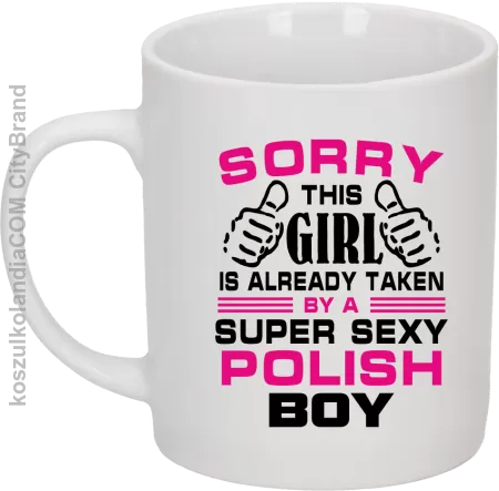 Sorry this girl is already taken by a super sexy polish Boy - Kubek ceramiczny 