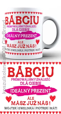 BABCIU próbowaliśmy znaleźć dla Ciebie idealny prezent ale masz już nas + TWOJE IMIONA Dzień Babci - kubek ceramiczny 330ml z nadrukiem