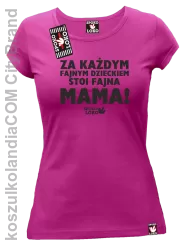 Za każdym fajnym dzieckiem stoi fajna mama - Koszulka damska fuchsia 