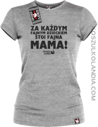 Za każdym fajnym dzieckiem stoi fajna mama - Koszulka damska melanż 