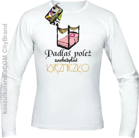 Padłaś poleż zasłużyłaś księżniczko - Longsleeve męski 