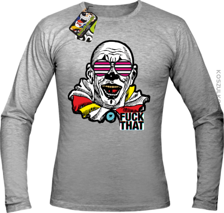 Fuck That Clown - Longsleeve męski