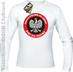 Jeszcze Polska nie zginęła póki my żyjemy-Longsleeve męski biały