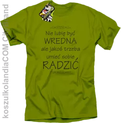 Nie lubię być wredna ale jakoś trzeba umieć sobie radzić - Koszulka męska kiwi