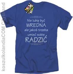 Nie lubię być wredna ale jakoś trzeba umieć sobie radzić - Koszulka męska niebieska 