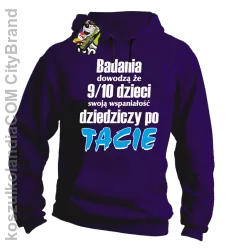 Badania dowodzą, że 9/10 dzieci swoją wspaniałość dziedziczy po tacie-Bluza z kapturem fioletowa 