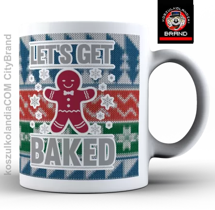 Lets get baked  - kubek ceramiczny 330ml