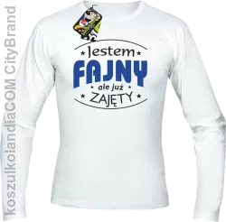 Jestem FAJNY ale już ZAJĘTY - Longsleeve Męski - Biały