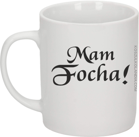 Mam Focha - Kubek ceramiczny biały 