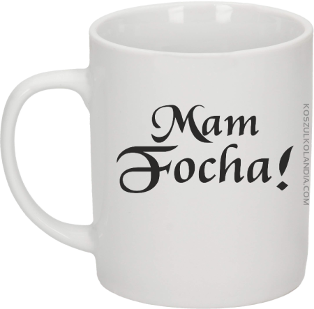 Mam Focha - Kubek ceramiczny 
