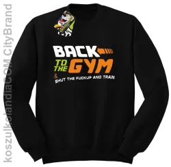 Back to the GYM and SHUT THE FUCKUP and train - Bluza męska standard bez kaptura czarna 