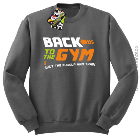 Back to the GYM and SHUT THE FUCKUP and train - Bluza męska standard bez kaptura 