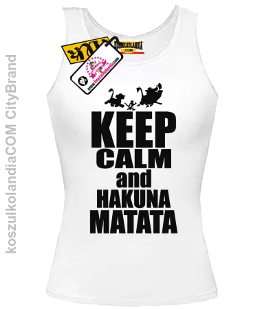 Keep calm and hakuna matata - top damski Nr KODIA00222t