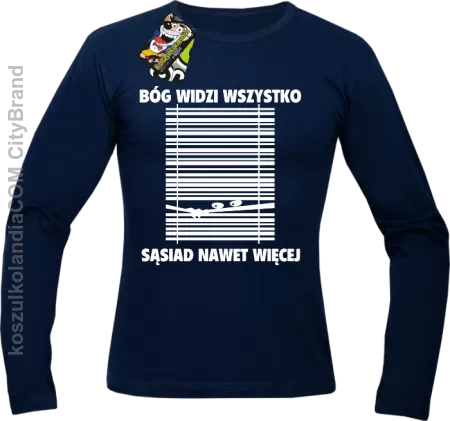 Bóg widzi wszystko Sąsiad nawet więcej - longsleeve męski