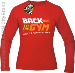 Back to the GYM and SHUT THE FUCKUP and train - Longsleeve męski czerwony 