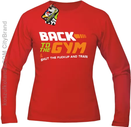 Back to the GYM and SHUT THE FUCKUP and train - Longsleeve męski 