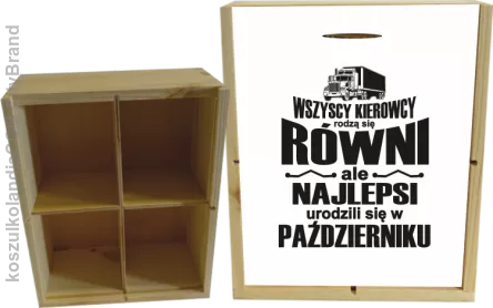 Wszyscy kierowcy rodzą się równi ale najlepsi urodzili się w - Skrzynka ozdobna 