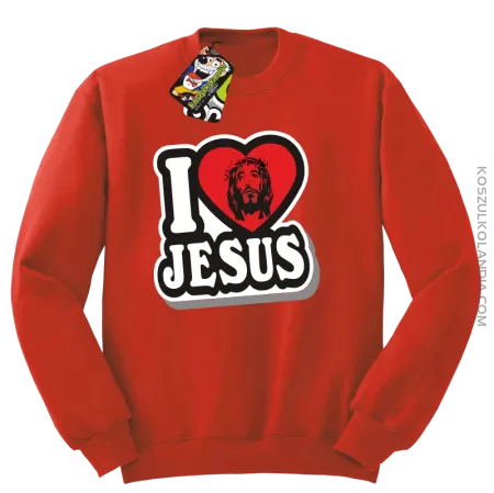 I love Jesus StickStyle - Bluza STANDARD