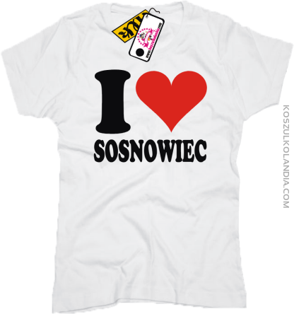 I LOVE SOSNOWIEC - koszulka damska 1 koszulki z nadrukiem nadruk