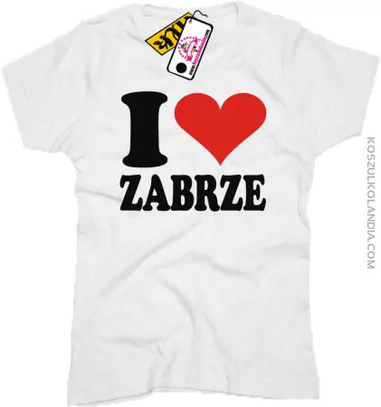 I LOVE ZABRZE - koszulka damska