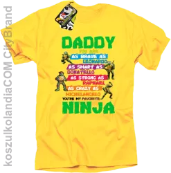 Daddy you are as brave as Leonardo Ninja Turtles - Koszulka męska żółta 