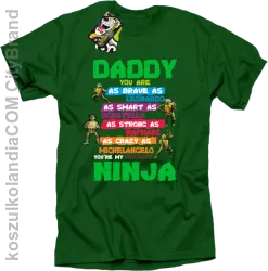 Daddy you are as brave as Leonardo Ninja Turtles - Koszulka męska zielona 