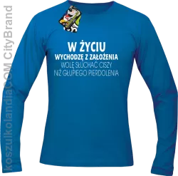 W życiu wychodzę z założenia wolę słuchać ciszy .. -  Longsleeve męski niebieski 