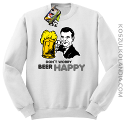 DON'T WORRY BEER HAPPY - Bluza STANDARD biały