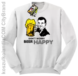 DON'T WORRY BEER HAPPY - Bluza STANDARD biały