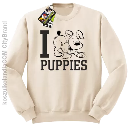 I love puppies - kocham szczeniaki - Bluza STANDARD