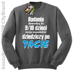 Badania dowodzą, że 9/10 dzieci swoją wspaniałość dziedziczy po tacie-Bluza standard bez kaptura szara 