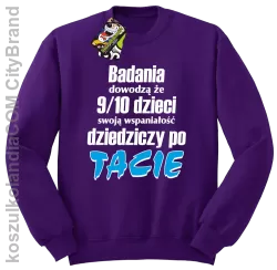 Badania dowodzą, że 9/10 dzieci swoją wspaniałość dziedziczy po tacie-Bluza standard bez kaptura fioletowa 