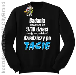 Badania dowodzą, że 9/10 dzieci swoją wspaniałość dziedziczy po tacie-Bluza standard bez kaptura czarna 