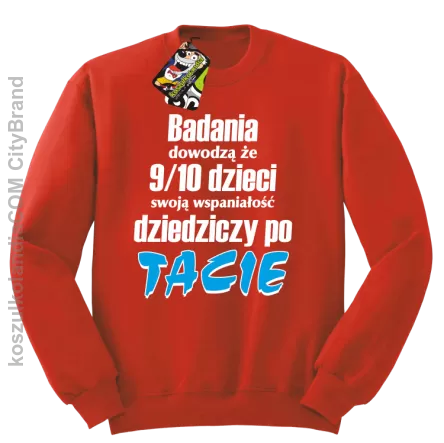 Badania dowodzą, że 9/10 dzieci swoją wspaniałość dziedziczy po tacie-Bluza standard bez kaptura czerwona 