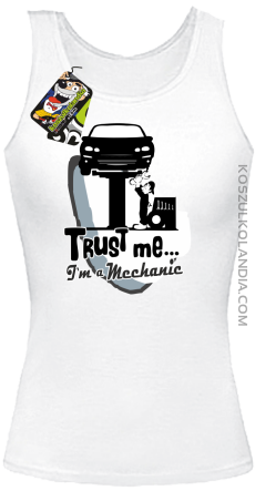 Trust Me I`m a Mechanic - Top damski - Biały