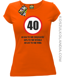 40 KM TO NIE ODLEGŁOŚĆ - Koszulka damska pomarańcz