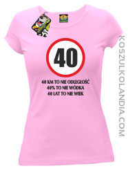 40 KM TO NIE ODLEGŁOŚĆ - Koszulka damska óż