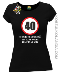 40 KM TO NIE ODLEGŁOŚĆ - Koszulka damska czarna