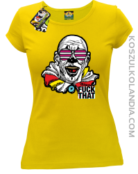 Fuck That Clown - Koszulka damska żółta 
