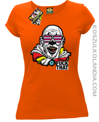 Fuck That Clown - Koszulka damska pomarańczowa 
