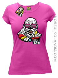 Fuck That Clown - Koszulka damska fuchsia 