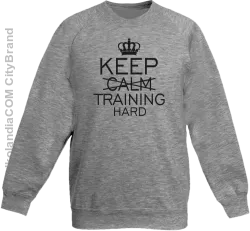 Keep Calm and TRAINING HARD - Bluza dziecięca standard bez kaptura melanż 