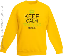 Keep Calm and TRAINING HARD - Bluza dziecięca standard bez kaptura żółta 