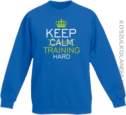 Keep Calm and TRAINING HARD - Bluza dziecięca standard bez kaptura niebieska 